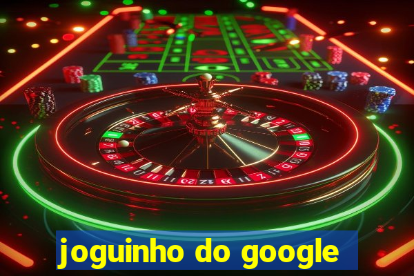 joguinho do google